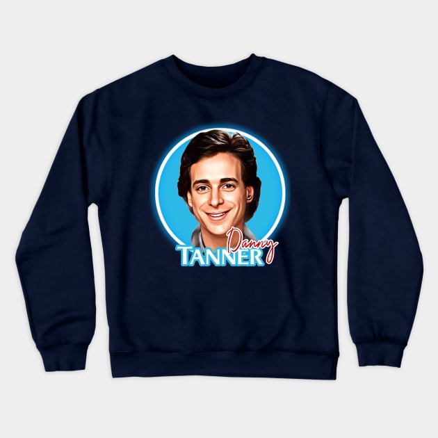 Full House - Danny Tanner Crewneck Sweatshirt by Zbornak Designs